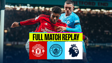 Full Match Replay: Manchester United v City