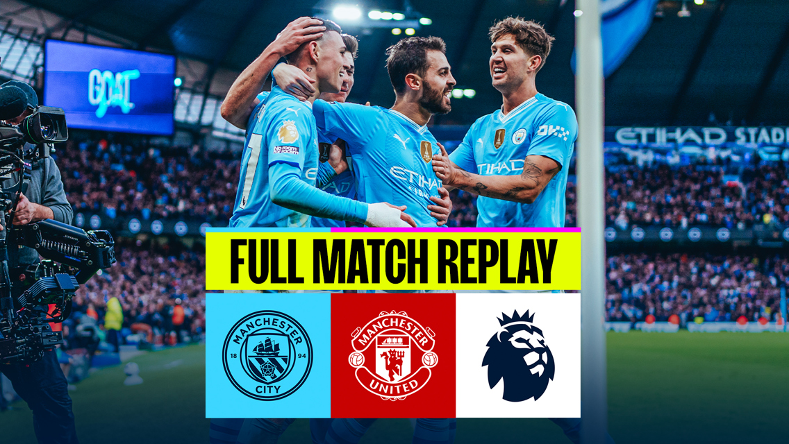 Full Match Replay: City v United