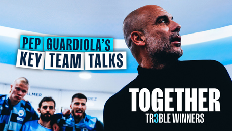 Pep Guardiola’s key team talks in Together: Treble Winners