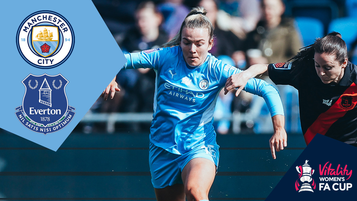 City v Everton: Women's FA Cup full-match replay