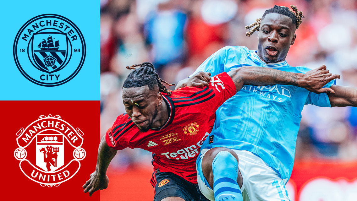 City v United: Wembley and a new season calling!