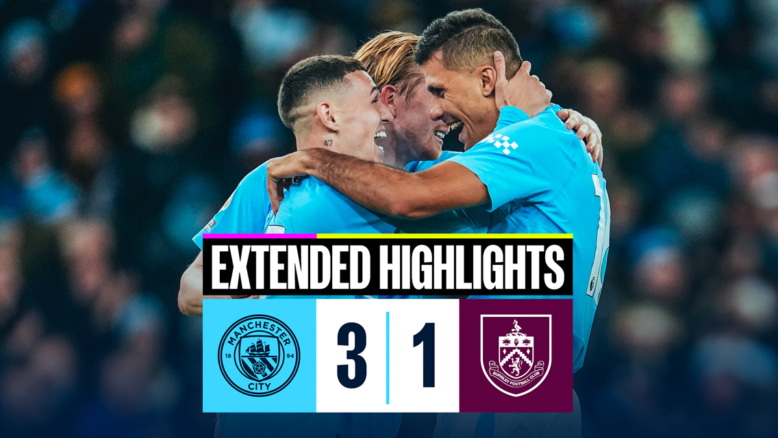 City 3-1 Burnley: Extended highlights