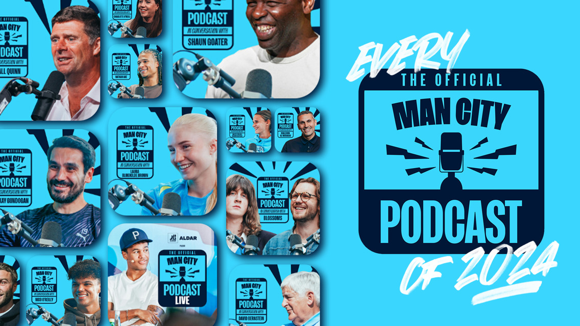 Every 2024 episode of the official Man City Podcast