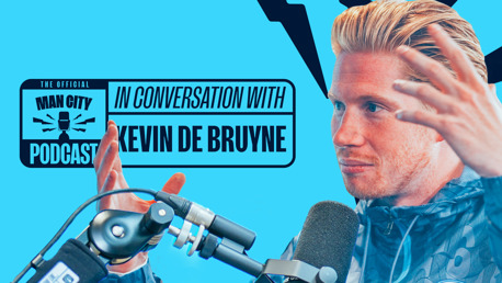 In conversation with Kevin De Bruyne | Official Man City Podcast 