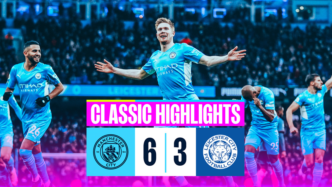 Classic Highlights: City 6-3 Leicester City