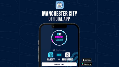 How to follow City v Real Madrid on our official app