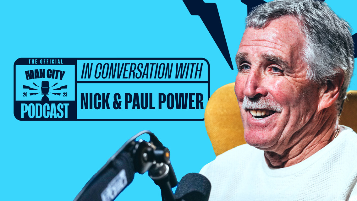 In conversation with Nick and Paul Power: Man City Podcast