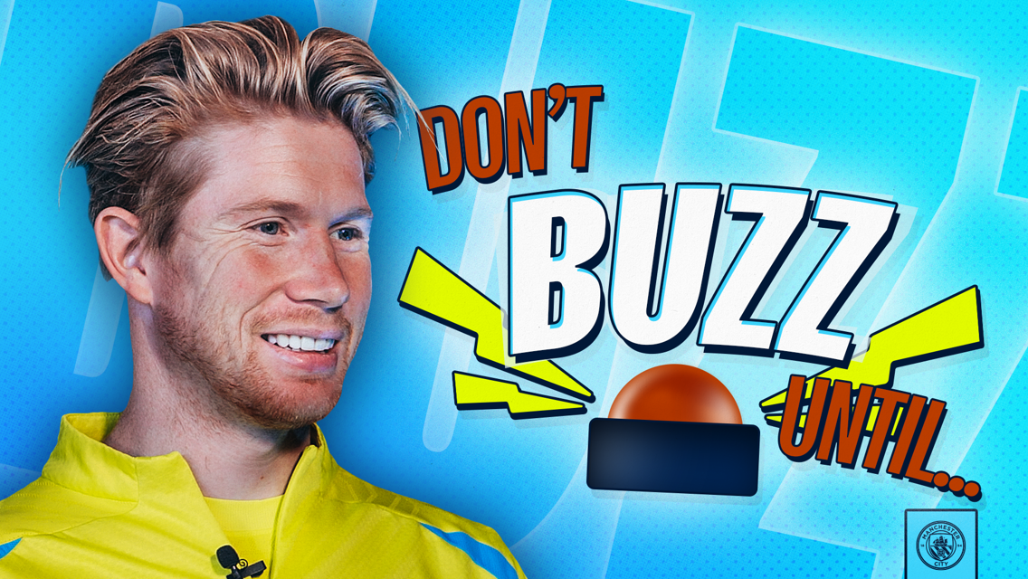 Kevin De Bruyne: Don't Buzz Until...