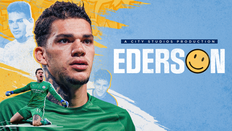 Watch our three-part Ederson documentary on CITY+