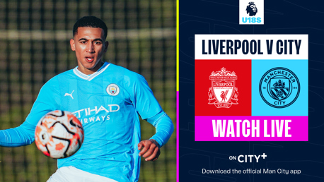 Liverpool v City: Watch U18 Premier League North clash on CITY+ today