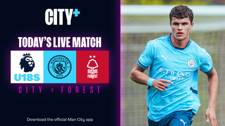 Watch City v Nottingham Forest in the U18 Premier League North live on CITY+ today