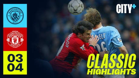 Classic highlights: City 4-1 Manchester United – 2003/04 