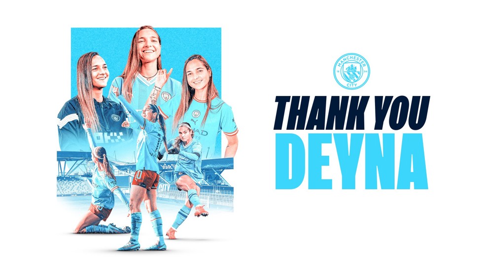 THANK YOU, DEYNA : City would like to thank and wish Deyna all the very best for the future.