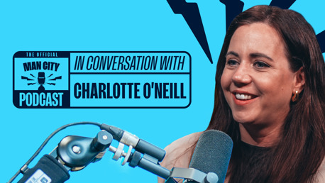 In Conversation with Charlotte O'Neill | Official Man City Podcast