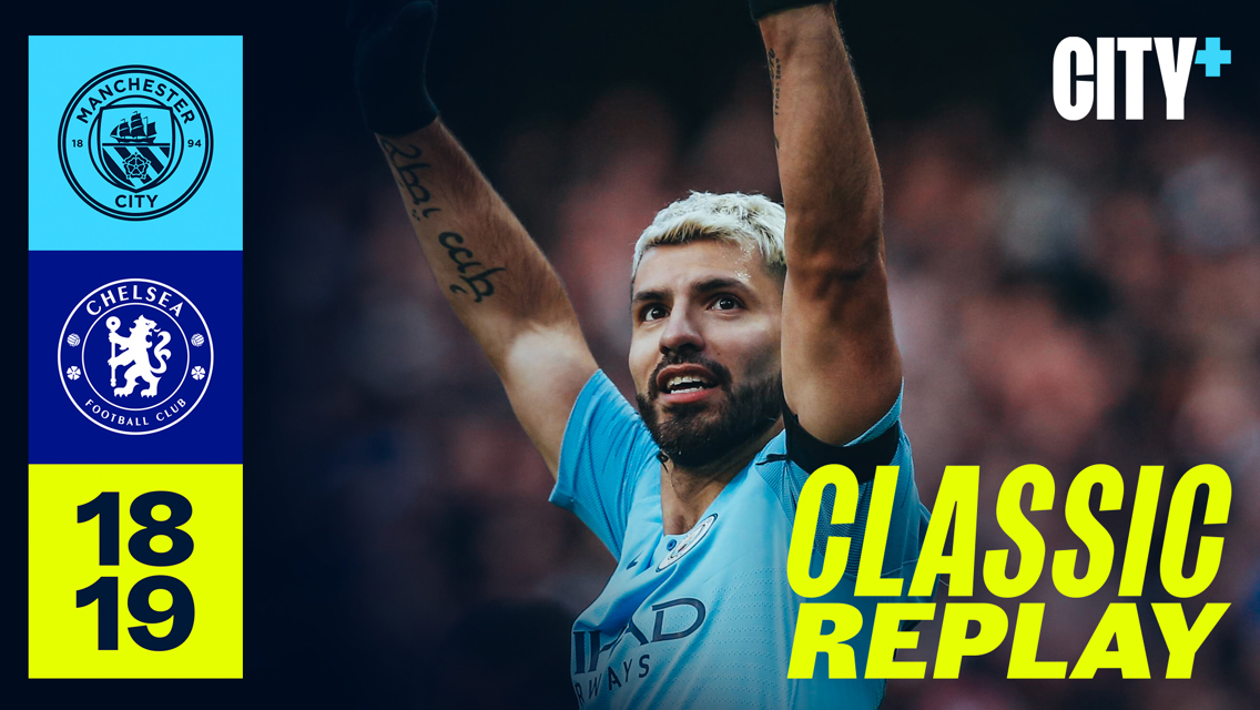 City 6-0 Chelsea: Classic match replay 2018/19