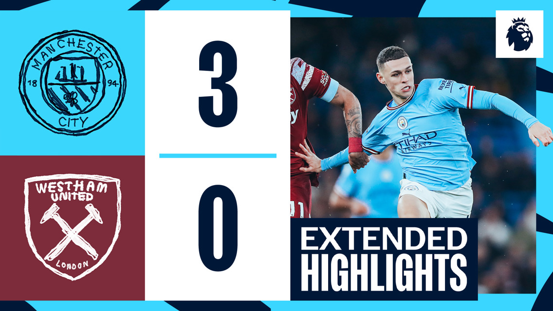 Extended highlights: City 3-0 West Ham