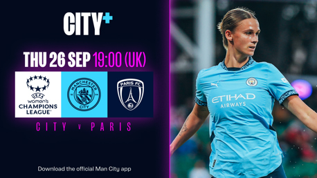 Watch our Champions League qualifying second leg clash with Paris FC live on CITY+