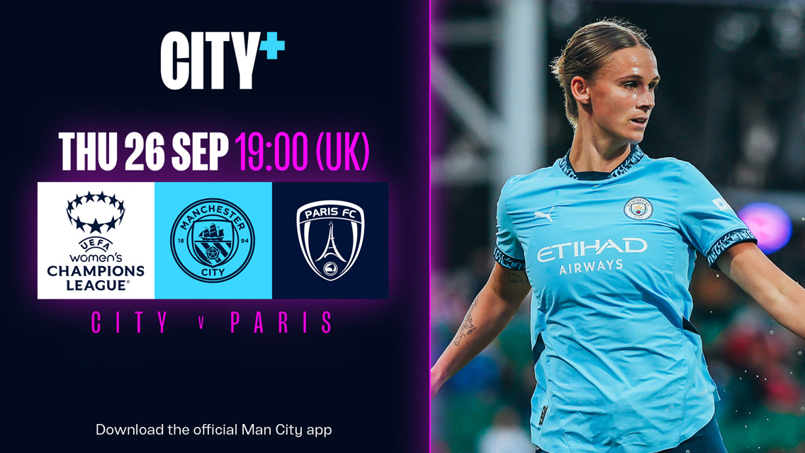 26 SEPTEMBER: City v Paris FC - UWCL second round qualifying