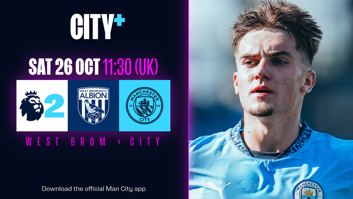 Watch City’s Premier League 2 clash with West Brom on CITY+