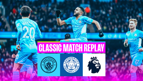 Classic match replay: City v Leicester 2021