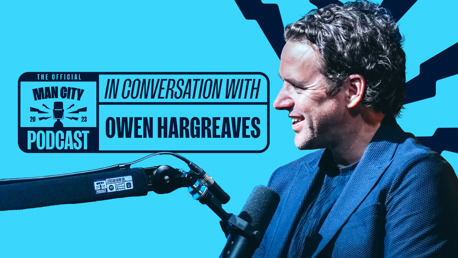 In conversation with Owen Hargreaves: Man City Podcast