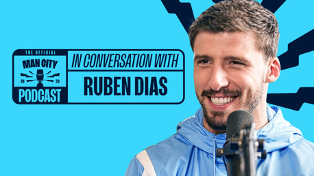 In Conversation with Ruben Dias | Official Man City Podcast