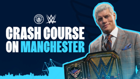 WWE x Man City: Cody Rhodes' Manchester crash course