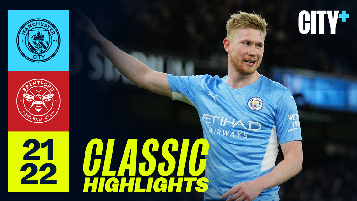 Classic highlights: City 2-0 Brentford - 2021/22