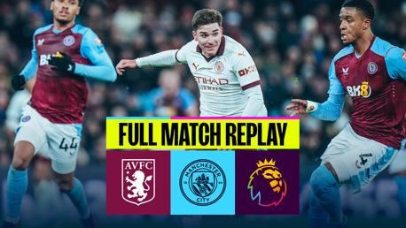 Full Match Replay: Villa v City