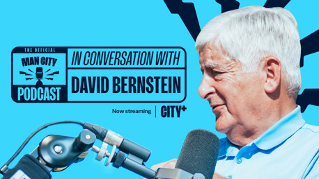 In conversation with David Bernstein | Official Man City Podcast