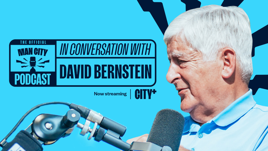 In conversation with David Bernstein | Official Man City Podcast