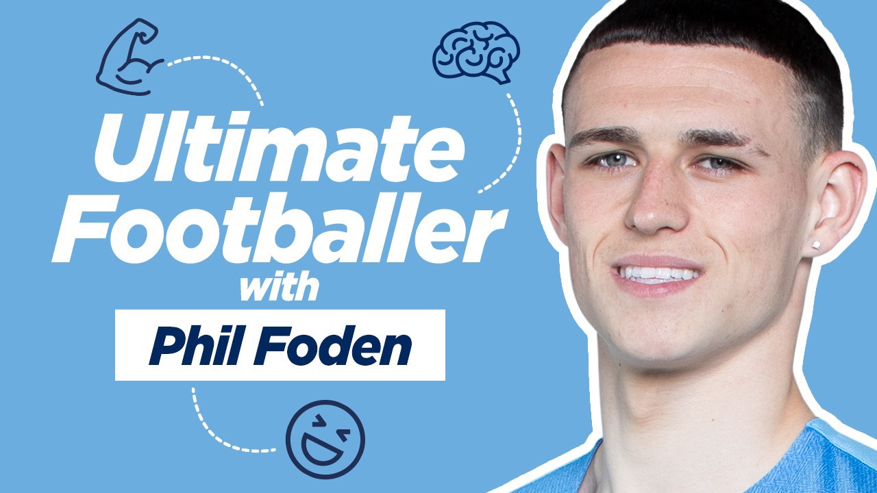  Phil Foden: Ultimate Footballer