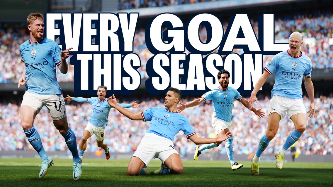 Watch… every goal of City’s Treble-winning campaign!