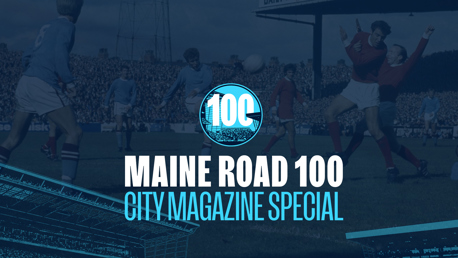 Maine Road 100 | City Magazine Special