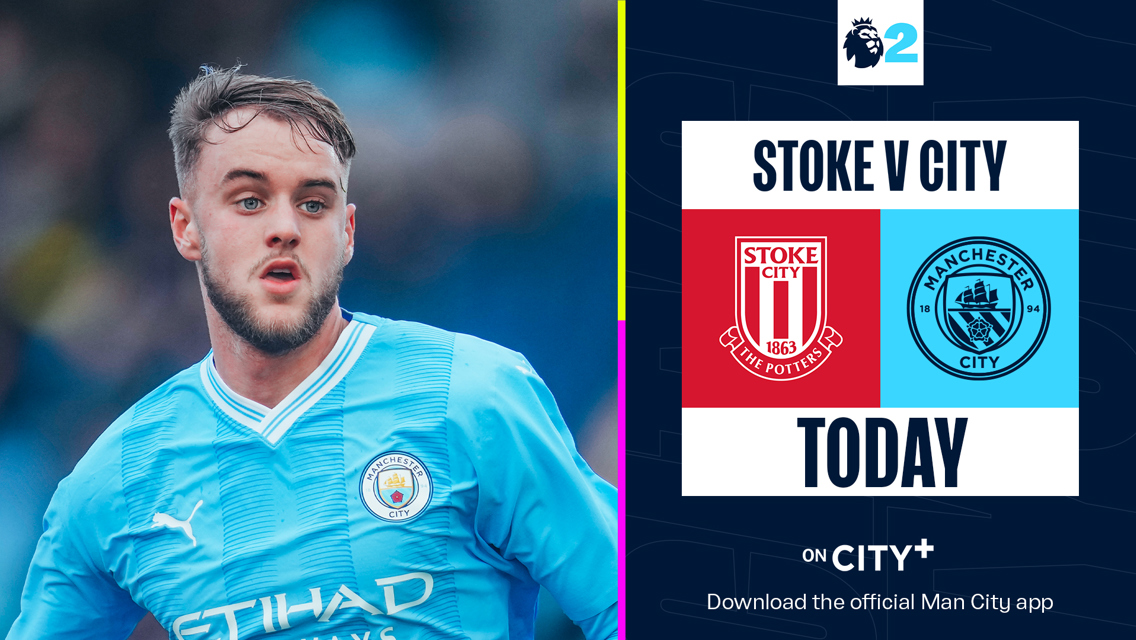 Stoke v City: Watch EDS game live on CITY+ tonight