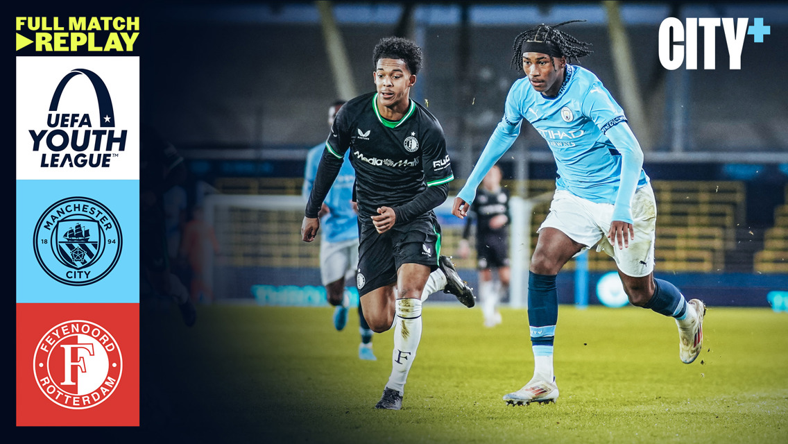 Full-match replay: City v Feyenoord - UEFA Youth League