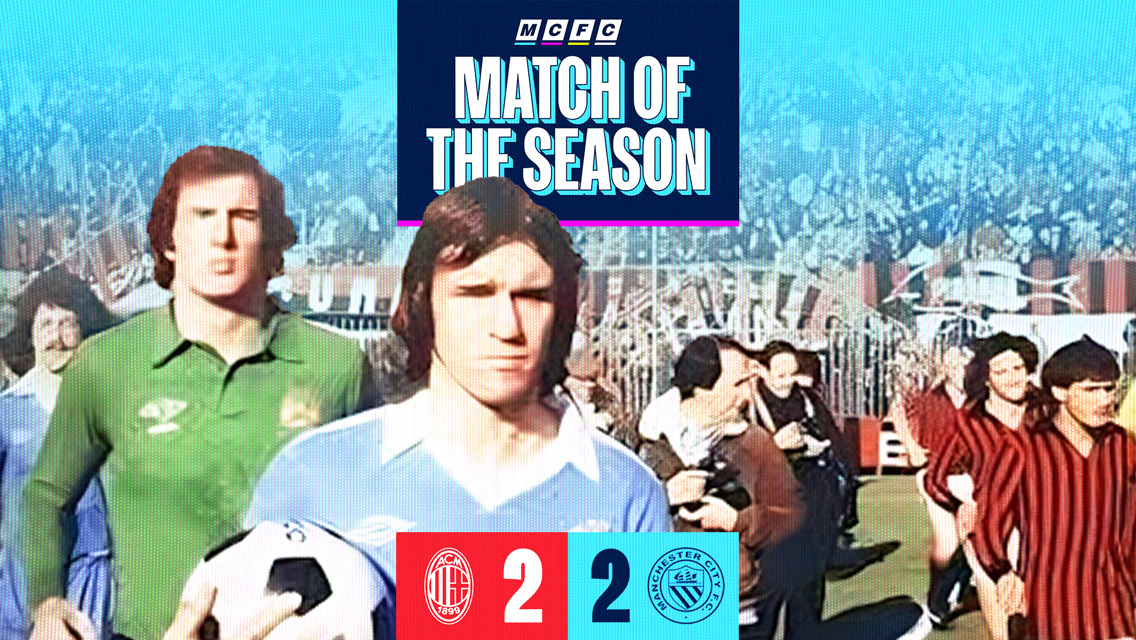 Match of the Season: Milan 2-2 City (1978)