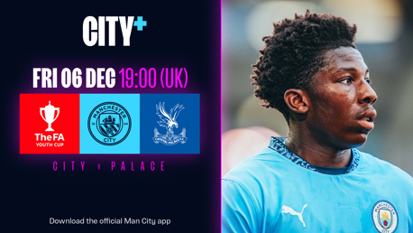 Watch our FA Youth Cup match with Crystal Palace live on CITY+