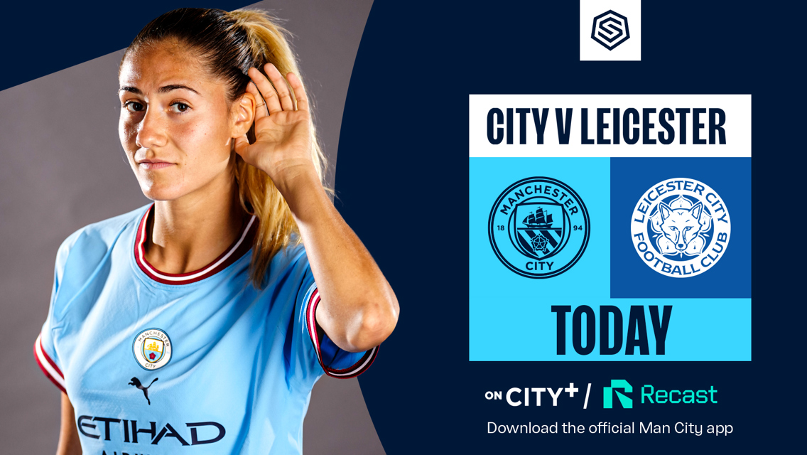 Watch City v Leicester live on CITY+ and Recast