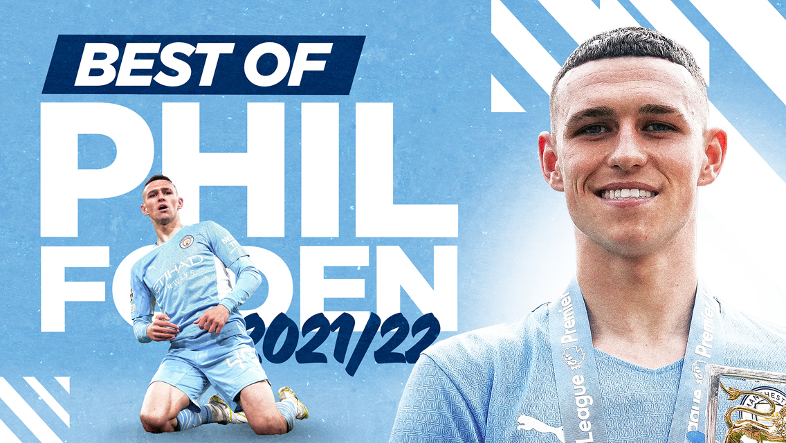 Phil Foden: 2021/22 season highlights