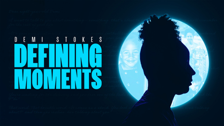 Demi Stokes: Defining moments