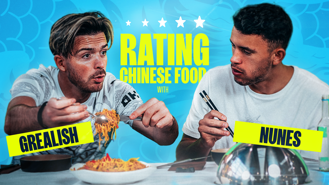 Grealish and Nunes rate Chinese Food!