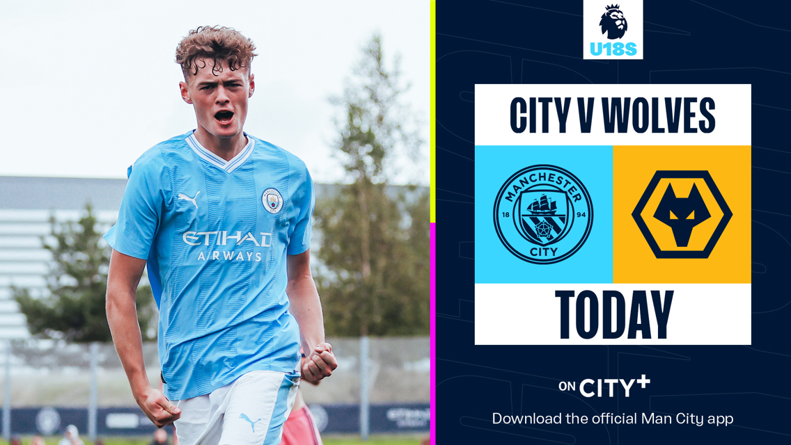 Watch City U18 v Wolves live on CITY+ 