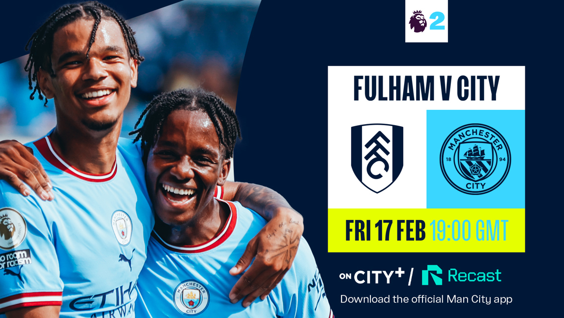 Watch City’s PL2 trip to Fulham on CITY+ or Recast